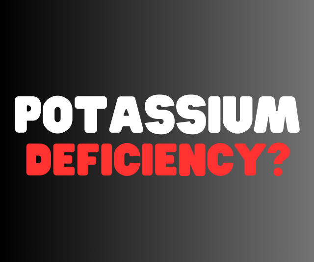Text "POTASSIUM DEFICIENCY?" in bold red and white letters on a dark background.
