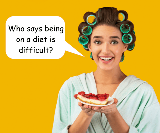 A woman in hair rollers and a bathrobe, holding a plate of strawberries and cream, with a speech bubble saying, "Who says being on a diet is difficult?" emphasizing the enjoyment of healthy eating.